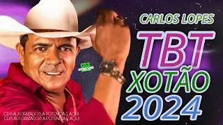 CARLOS LOPES A PEGADA DO XOTÃO - REPERTÓRIO NOVO XOTÃO TBT [2024]