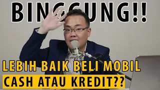 Binggung Mau Beli Mobil Cara Cash Atau Kredit?? | Ngoborol Keuangan