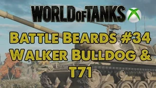 Battle Beards #34 - Walker Bulldog & T71 - WoT Xbox One