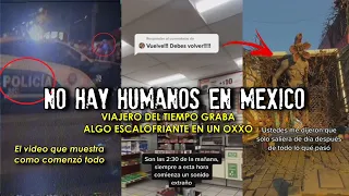 No hay humanos en México | Viajero del tiempo graba algo aterrador en un OXXO