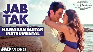 JAB TAK Video Song | M.S. DHONI -THE UNTOLD STORY | Hawaiian Guitar Instrumental By RAJESH THAKER