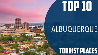 Top 10 Best Tourist Places to Visit in Albuquerque, New Mexico | USA - English