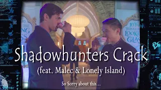 Shadowhunters Crack (feat. Malec & The Lonely Island)