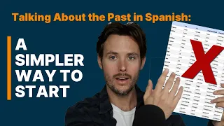 Past Tense in Spanish: A MUCH SIMPLER Way to START