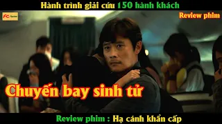 CHUYẾN BAY SINH TỬ - REVIEW PHIM HẠ CÁNH KHẨN CẤP