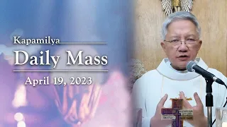 April 19, 2023 | Christ Is The Light | Kapamilya Daily Mass