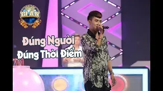 ĐÚNG NGƯỜI ĐÚNG THỜI ĐIỂM - THANH HƯNG HÁT LIVE NHƯ NUỐT ĐĨA | QUẢ CẦU BÍ ẨN TẬP 18