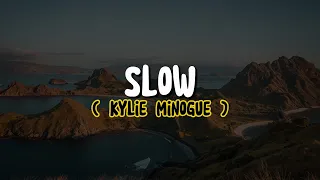 Kylie Minogue - Slow (Lyrics)