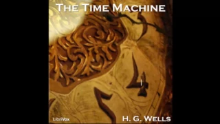 THE TIME MACHINE by H. G. Wells - THE TIME MACHINE audiobook - audiobooks on youtube full