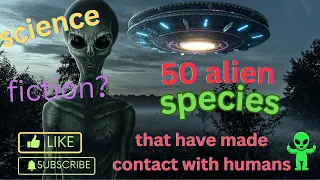 50 alien species that have made contact with humans