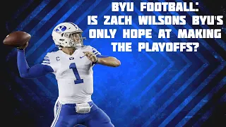 BYU Football: Is Zach Wilson the Key to Getting BYU a Playoff Spot?