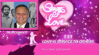 Love Is Service to Others, with Dr. Ric Vandett
