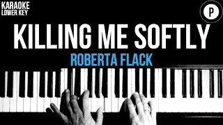 Roberta Flack - Killing Me Softly Karaoke SLOWER Acoustic Piano Instrumental Cover Lyrics LOWER KEY