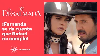 La Desalmada: ¡Fernanda se decepciona de Rafael! | C- 9 | Las Estrellas