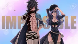 Fairy Tail - Grey & Lluvia [AMV] Impossible