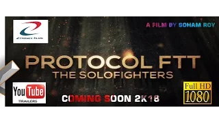 Official Trailer (2018) - PROTOCOL  FTT: THE SOLOFIGHTERS |Sci Fi film|