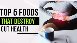 The 5 Popular Foods That DESTROY Your Gut!!!