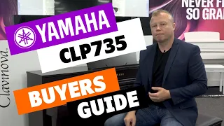 Yamaha CLP735 Digital Piano Demonstration & Buyers Guide