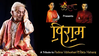 VIRAAM - A Tribute To Pt. Birju Maharaj Ji | KathakNatyam