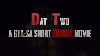 Day Two - GTA San Andreas Zombie Movie