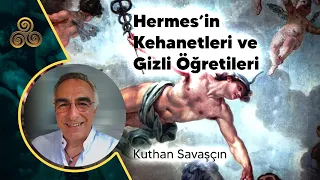 HERMES'İN KEHANETLERİ ve GİZLİ ÖĞRETİLERİ / Kuthan Savaşçın