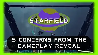 Starfield: 5 Concerns from the Gameplay Reveal at the Showcase