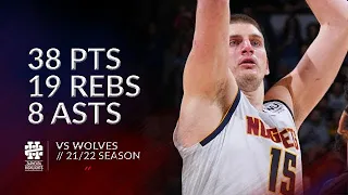 Nikola Jokic 38 pts 19 rebs 8 asts vs Wolves 21/22 season