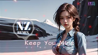 DJ CHILL MUSIC  !!!  Keep You Mine  (NZ  REMIX)