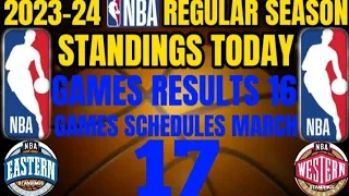 NBA Standings today / Games Results today March 16, 2024 / Games Schedule March 17, 2024