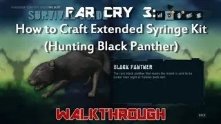 Far Cry 3: How to Craft Extended Syringe Kit (Hunting Black Panther) 070