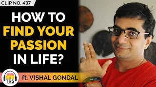 How To Find Your Passion In Life? ft. Vishal Gondal | TheRanveerShow Clips