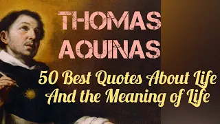 THOMAS AQUINAS 50 Best Quotes About Life #bestquotesofall #bestquotesaboutlife