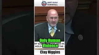 Clay Higgins: ‘There’s No Such Thing As Gun Violence...'