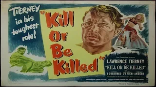 Kill Or Be Killed (1950) Lawrence Tierney