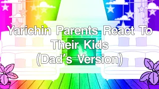 Yarichin Parents React To Their Kids Pt.1/2 - (Dad’s Version) - Angst - ⚠️YBC/Yaoi Spoiler Warning⚠️