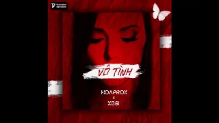 HOAPROX x XESI - VÔ TÌNH | Official Lyric Video