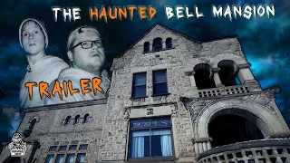 The HAUNTED Bell Mansion (TRAILER) || Paranormal Quest®