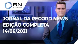 Jornal da Record News - 14/06/2021