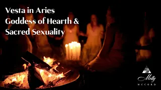 Vesta Enters Aries, Goddess of Hearth and Sacred Sexuality - 2023 Astrology