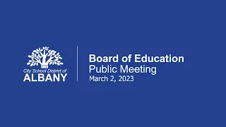 Board of Education Public Meeting | Live Stream | March 2, 2023