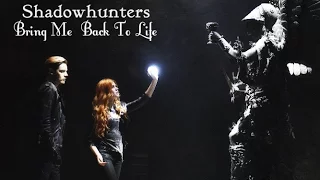 Shadowhunters || Bring Me Back To Life