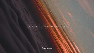 The Air We Breathe