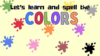 Learn and spell colors | colors for kids | Kids vocabulary | Learning Video For Toddlers