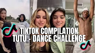 TUTU - TIKTOK DANCE CHALLENGE COMPILATION PART 8