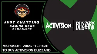 Microsoft Wins FTC Fight To Buy Activision Blizzard - Gaming News & Trailers 7/15/23