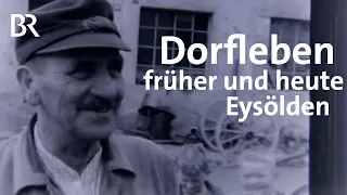 Dorfleben in Franken 1957 und heute | Abendläuten | Eysölden | Zwischen Spessart und Karwendel | BR