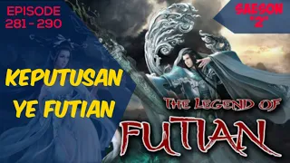 The Legend of Futian / legenda futian Episode 281 - 290 bahasa Indonesia