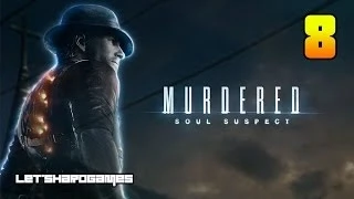 [Murdered: Soul Suspect #8] ЗАПИСИ МАТЕРИ. ПОБЕГУШКИ ЗА СВИДЕТЕЛЬНИЦЕЙ
