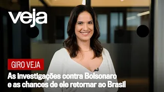 Giro VEJA | As investigações contra Bolsonaro e as chances de ele retornar ao Brasil