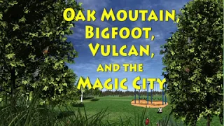 Oak Mountain, Bigfoot, & The Magic City - Alabama Adventures, Roaming Rural Alabama